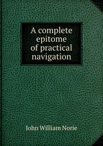 A complete epitome of practical navigation