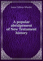 A popular abridgement of New Testament history