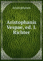 Aristophanis Vespae, ed. I. Richter
