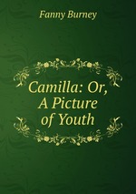 Camilla: Or, A Picture of Youth