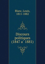 Discours politiques (1847 a 1881)