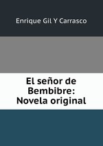 El seor de Bembibre: Novela original