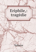 Eriphile,: tragdie