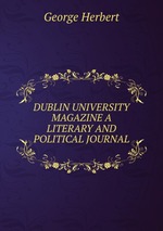 DUBLIN UNIVERSITY MAGAZINE A LITERARY AND POLITICAL JOURNAL