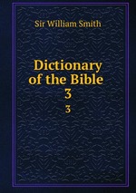 Dictionary of the Bible . 3