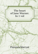The heart of Jane Warner. In 1 vol