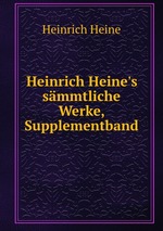 Heinrich Heine`s smmtliche Werke. Supplementband