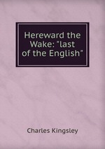 Hereward the Wake: "last of the English"