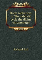 Hor sabbatic; or The sabbatic cycle the divine chronometer
