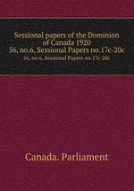 Sessional papers of the Dominion of Canada 1920. 56, no.6, Sessional Papers no.17c-20c