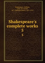 Shakespeare`s complete works. 5