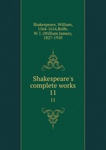 Shakespeare`s complete works. 11