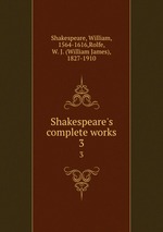 Shakespeare`s complete works. 3