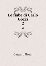 Le fiabe di Carlo Gozzi. 2