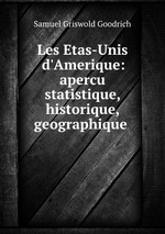 Les Etas-Unis d`Amerique: apercu statistique, historique, geographique