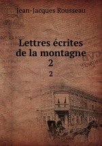 Lettres crites de la montagne. 2