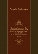 Sessional papers of the Dominion of Canada 1918. 53, no.11, Sessional Papers no. 25-25c