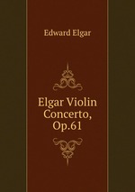 Elgar Violin Concerto, Op.61