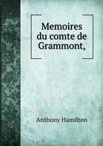 Memoires du comte de Grammont,