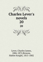 Charles Lever`s novels. 20