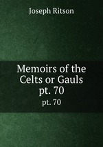 Memoirs of the Celts or Gauls. pt. 70