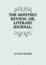 THE MONTHLY REVIEW; OR, LITERARY JOURNAL: