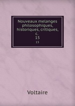Nouveaux melanges philosophiques, historiques, critiques, &c. .. 15