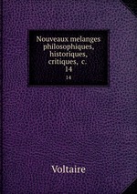Nouveaux melanges philosophiques, historiques, critiques, &c. .. 14