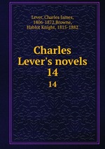 Charles Lever`s novels. 14