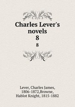 Charles Lever`s novels. 8