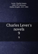 Charles Lever`s novels. 9