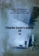 Charles Lever`s novels. 10