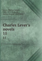Charles Lever`s novels. 11