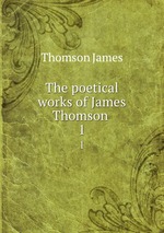 The poetical works of James Thomson .. 1