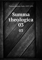 Summa theologica. 03