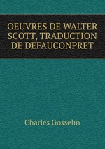 OEUVRES DE WALTER SCOTT, TRADUCTION DE DEFAUCONPRET