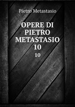 OPERE DI PIETRO METASTASIO. 10
