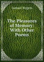 The Pleasures of Memory: With Other Poems