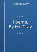 Poems. By Mr. Gray