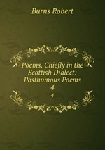 Poems, Chiefly in the Scottish Dialect: Posthumous Poems. 4