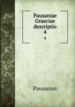 Pausaniae Graeciae descriptio. 4