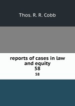 reports of cases in law and equity. 58