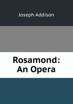 Rosamond: An Opera