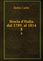 Storia d`Italia dal 1789, al 1814. 8