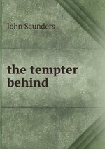 the tempter behind