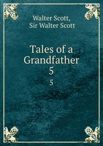 Tales of a Grandfather. 5