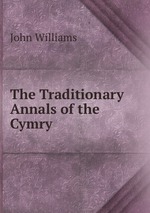 The Traditionary Annals of the Cymry