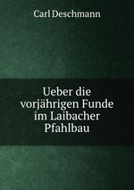 Ueber die vorjhrigen Funde im Laibacher Pfahlbau