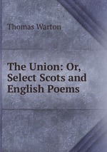 The Union: Or, Select Scots and English Poems