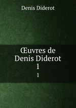 uvres de Denis Diderot. 1